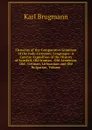 Elements of the Comparative Grammar of the Indo-Germanic Languages: A Concise Exposition of the History of Sanskrit, Old Iranian . Old Armenian, Old . German, Lithuanian and Old Bulgarian, Volume - K. Brugmann