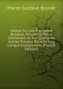 Notice Sur Les Proverbes Basques Recueillis Par A. D.oihenart, Et Sur Quelques Autres Travaux Relatifs A La Langue Euskarienne (French Edition) - Pierre Gustave Brunet