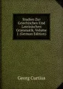 Studien Zur Griechischen Und Lateinischen Grammatik, Volume 1 (German Edition) - Georg Curtius