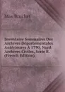 Inventaire Sommaires Des Archives Departementales Anterieures A 1790, Nord: Archives Civiles, Serie B. (French Edition) - Max Bruchet