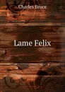 Lame Felix - Charles Bruce
