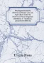 Prologomenos De Derecho Penal: Con Un Apendice Sobre El Derecho Penal Espanol (Historia Y Fuentes). (Spanish Edition) - Emilio Brusa