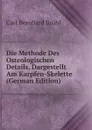 Die Methode Des Osteologischen Details, Dargestellt Am Karpfen-Skelette (German Edition) - Carl Bernhard Brühl