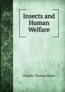 Insects and Human Welfare - Charles Thomas Brues