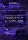 Travels to Discover the Source of the Nile, in the Years 1768, 1769, 1770, 1771, 1772 and 1773: To Which Is Prefixed a Life of the Author, Volume 4 - James Bruce