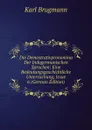 Die Demostrativpronomina Der Indogermanischen Sprachen: Eine Bedeutungsgeschichtliche Untersuchung, Issue 6 (German Edition) - K. Brugmann