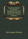 Danske Samlinger for Historie, Topographi, Personal- Og Literaturhistorie, Volumes 3-4 (Danish Edition) - Oluf August Nielsen