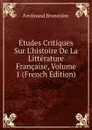 Etudes Critiques Sur L.histoire De La Litterature Francaise, Volume 1 (French Edition) - Ferdinand Brunetière