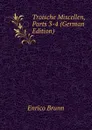 Troische Miscellen, Parts 3-4 (German Edition) - Enrico Brunn