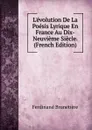 L.evolution De La Poesis Lyrique En France Au Dix-Neuvieme Siecle. (French Edition) - Ferdinand Brunetière