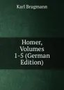 Homer, Volumes 1-5 (German Edition) - K. Brugmann