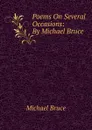 Poems On Several Occasions: By Michael Bruce - Michael Bruce