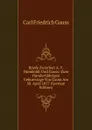 Briefe Zwischen A. V. Humboldt Und Gauss: Zum Hundertjahrigen Geburtstage Von Gauss Am 30. April 1877 (German Edition) - Carl Friedrich Gauss