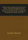 Histoire Maccaronique De Merlin Coccaie Pseud.: Prototype De Rabelais Ou Est Traicte Les Ruses De Cingar, Les Tours De Boccal, Les Adventures De . Pandrague Et Les Rencontres Heureuses De Bal - Gustave Brunet