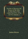 Travels to Discover the Source of the Nile: In the Years 1768, 1769,1770, 1771, 1772, .1773, Volume 1 - James Bruce