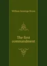 The first commandment - Bryan William Jennings