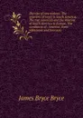 The rise of new nations. The relations of races in South America. The two Americas and the relation of South America to Europe. The conditions of . America. Some reflections and forecasts - Bryce Viscount James