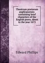 Theatrum poetarum anglicanorum: containing brief characters of the English poets, down to the year 1675 - Edward Phillips