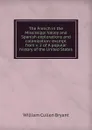 The French in the Mississippi Valley and Spanish explorations and colonization: excerpt from v. 2 of A popular history of the United States - Bryant William Cullen