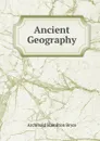 Ancient Geography - Archibald Hamilton Bryce