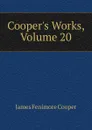 Cooper.s Works, Volume 20 - Cooper James Fenimore