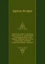 Censura Literaria: Containing Titles, Abstracts, and Opinions of Old English Books, with Original Disquisitions, Articles of Biography, and Other Literary Antiquities, Volume 9 - Brydges Egerton