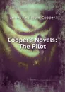 Cooper.s Novels: The Pilot - Cooper James Fenimore