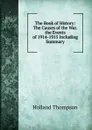 The Book of History: The Causes of the War. the Events of 1914-1915 Including Summary - Holland Thompson
