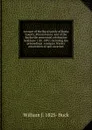 Account of the Buck family of Bucks County, Pennsylvania; and of the Bucksville centennial celebration held June 11th, 1892; including the proceedings . wampun literary association of said occasion - William J. 1825- Buck