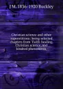 Christian science and other superstitions: being selected chapters from 