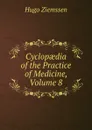 Cyclopaedia of the Practice of Medicine, Volume 8 - Hugo Ziemssen