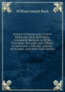 History of Montgomery County Within the Schuylkill Valley: Containing Sketches of All the Townships, Boroughs and Villages, in Said Limits, from the . Indians, the Swedes, and Other Early Settlers - William Joseph Buck