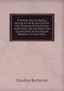 A Master-Key to Popery: Giving a Full Account of All the Customs of the Priests and Friars, and the Rites and Ceremonies of the Popish Religion, in Four Parts, - Claudius Buchanan
