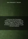 Collection Des Chroniques Nationales Francaises Ecrites En Langue Vulgaire Du Treizieme Au Seizieme Siecles Avec Des Notes Et Eclaircissemens, Volume 5,.part 1 (French Edition) - Jean Alexandre C. Buchon