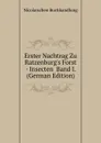 Erster Nachtrag Zu Ratzenburg.s Forst - Insecten  Band I. (German Edition) - Nicolaischen Buchhandlung