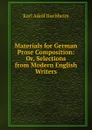 Materials for German Prose Composition: Or, Selections from Modern English Writers - Karl Adolf Buchheim