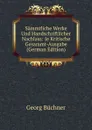 Sammtliche Werke Und Handschriftlicher Nachlass: Ie Kritische Gesammt-Ausgabe (German Edition) - Georg Buchner