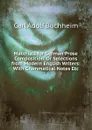 Materials for German Prose Composition, Or Selections from Modern English Writers: With Grammatical Notes Etc. - Carl Adolf Buchheim
