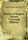 History of Dogma, Volume 7 (German Edition) - Adolf von Harnack