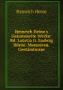 Heinrich Heine.s Gesammelte Werke: Bd. Lutetia Ii. Ludwig Borne. Memoiren. Gestandnisse - Heinrich Heine