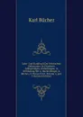 Lehr- Und Handbuch Der Politischen Oekonomie: In Einzelnen Selbstandigen Abtheilungen. in Verbindung Mit A. Buchenberger, K. Bucher, H. Dietzel Und . Volume 1,.part 2 (German Edition) - Karl Bücher