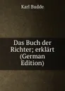 Das Buch der Richter; erklart (German Edition) - Karl Budde