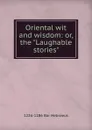 Oriental wit and wisdom: or, the 