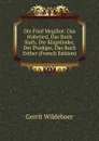 Die Funf Megillot: Das Hohelied, Das Buch Ruth, Die Klagelieder, Der Prediger, Das Buch Esther (French Edition) - Gerrit Wildeboer