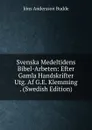 Svenska Medeltidens Bibel-Arbeten: Efter Gamla Handskrifter Utg. Af G.E. Klemming . (Swedish Edition) - Jöns Andersson Budde