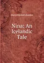 Nina: An Icelandic Tale - Maria Elizabeth Budden
