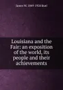 Louisiana and the Fair: an exposition of the world, its people and their achievements - James W. 1849-1920 Buel