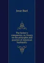 The farmer.s companion; or, Essays on the principles and practice of American husbandry - Jesse Buel