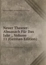 Neuer Theater-Almanach Fur Das Jahr ., Volume 11 (German Edition) - G. Bühnen-Angehöriger