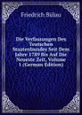 Die Verfassungen Des Teutschen Staatenbundes Seit Dem Jahre 1789 Bis Auf Die Neueste Zeit, Volume 1 (German Edition) - Friedrich Bülau